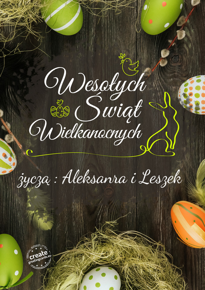 Wesołego Świat Wielkanocnych życzą : Aleksanra i Leszek
