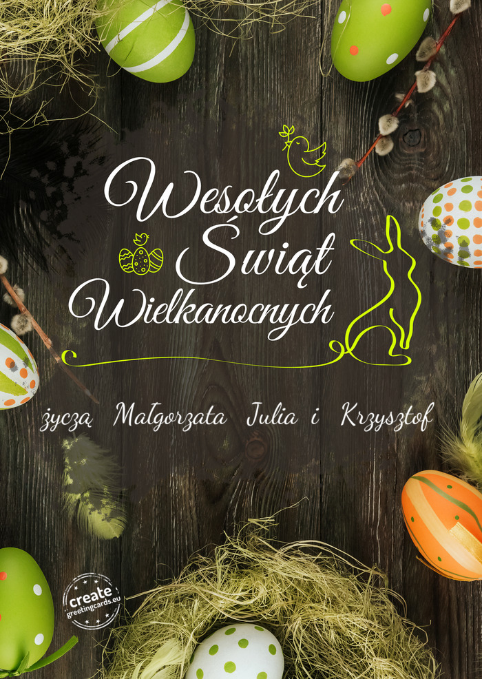 Wesołego Świat Wielkanocnych życzą Małgorzata Julia i Krzysztof