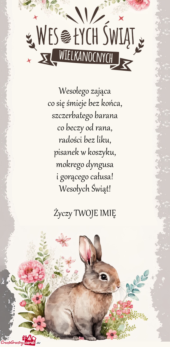 Wesołego zająca  co się śmieje bez końca,  szczerbatego barana  co beczy