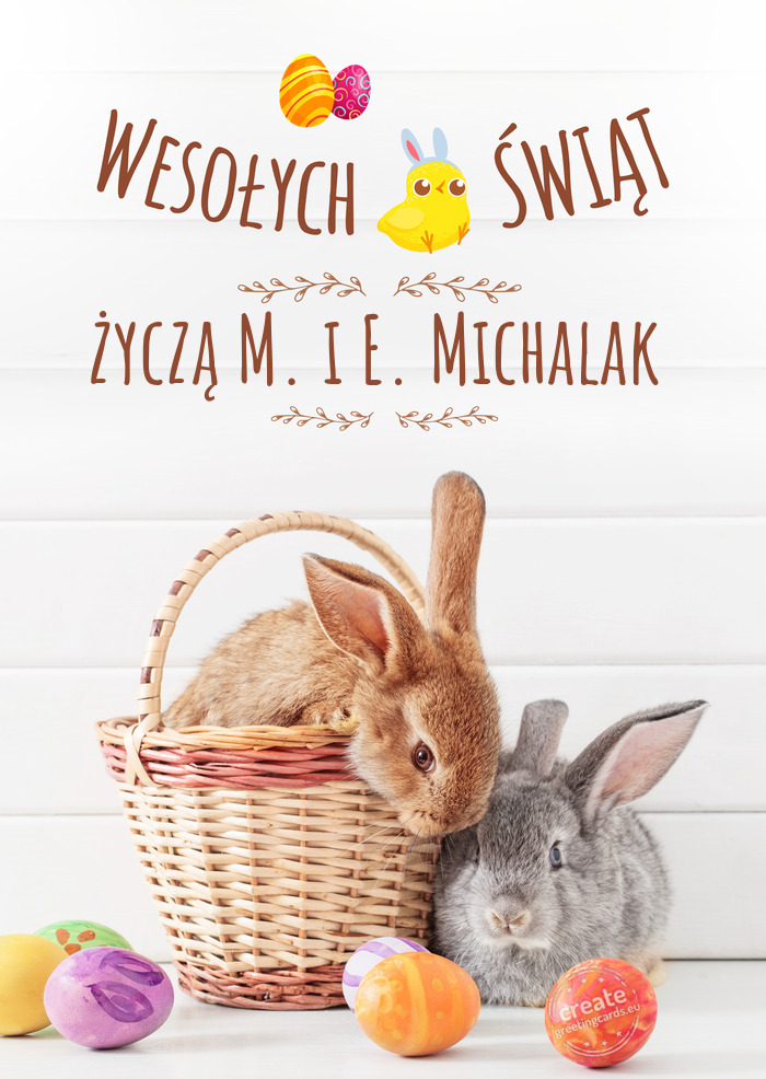 Wesołej Wielkanocy życzą M. i E. Michalak