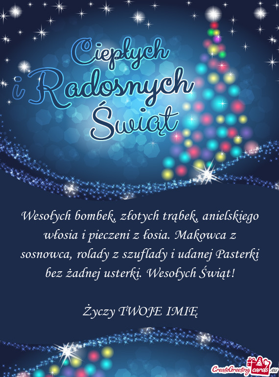 Wesołych bombek, złotych trąbek, anielskiego włosia i pieczeni z łosia.