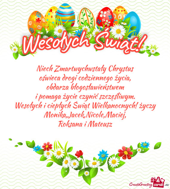 Wesołych i ciepłych Świąt Wielkanocnych! Monika,Jacek,Nicole,Maciej