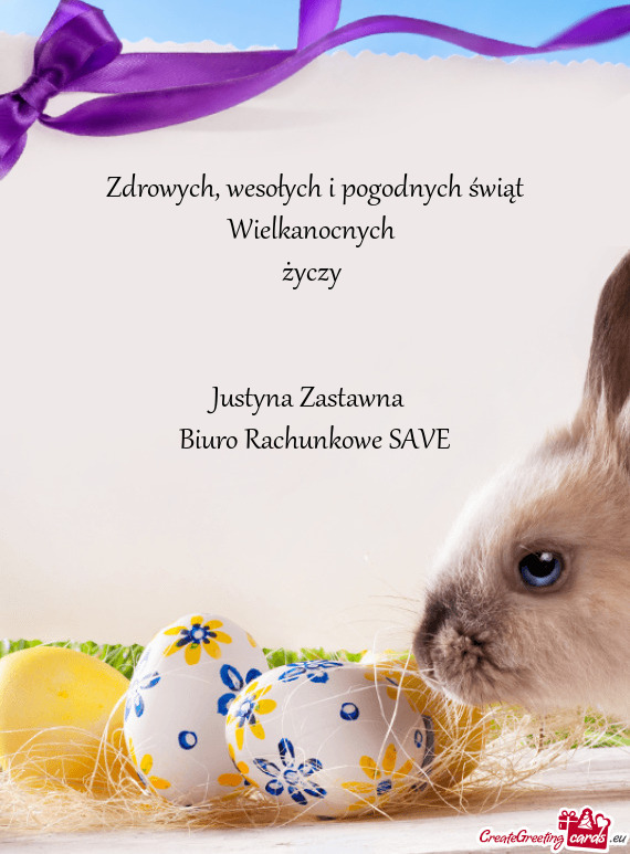 Wesołych i pogodnych świąt Wielkanocnych 
 życzy 
 
 
 Justyna Zastawna 
 Biuro Rachunkowe SAV