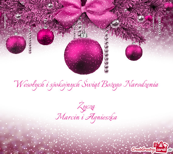 Wesołych i spokojnych Świąt Bożego Narodzenia
 
 Życzą
 Marcin i Agnieszka