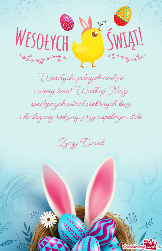 Wesołych, pełnych nadziei  i wiary świąt Wielkiej Nocy,  spędzonych