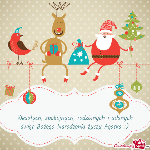 Wesołych, spokojnych, rodzinnych i udanych świąt Bożego Narodzenia życzy Agatka :)