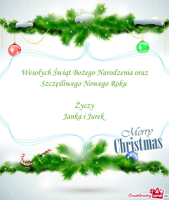 Wesołych Świąt Bożego Narodzenia oraz Szczęśliwego Nowego Roku 
 
 Życzy
 Janka i Jurek