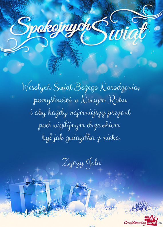 Wesołych Świąt Bożego Narodzenia,   pomyślności w Nowym Roku   i aby