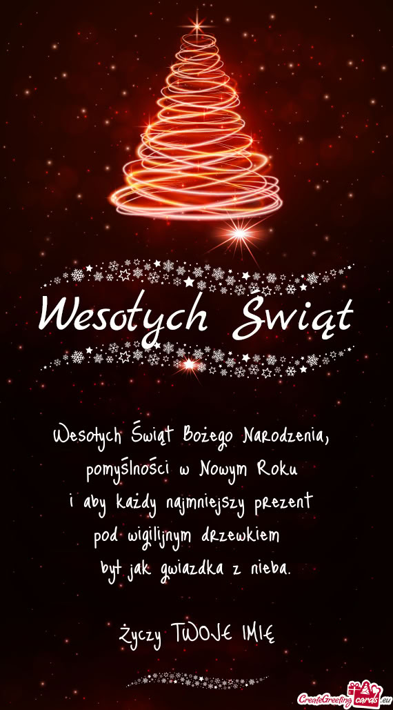 Wesołych Świąt Bożego Narodzenia,   pomyślności w Nowym Roku   i aby