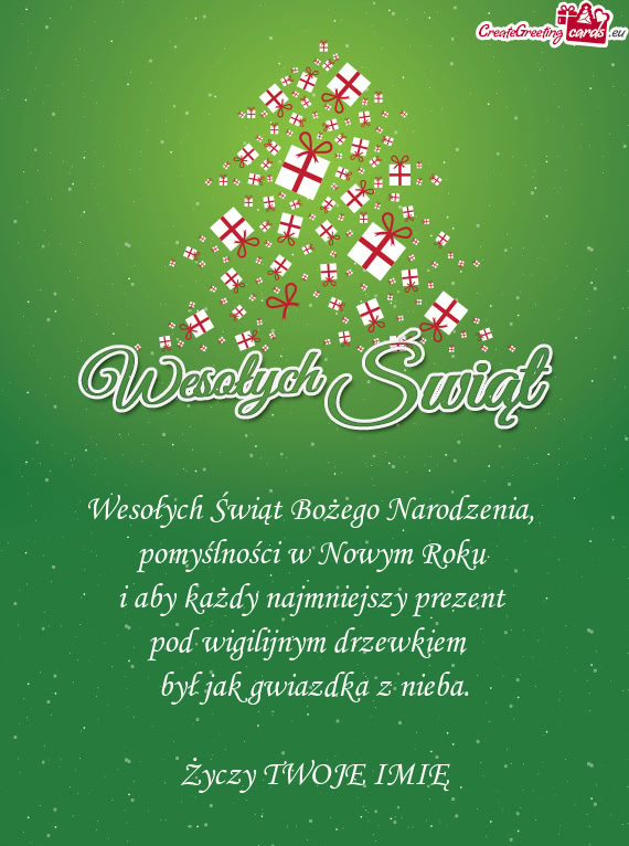 Wesołych Świąt Bożego Narodzenia,   pomyślności w Nowym Roku   i aby