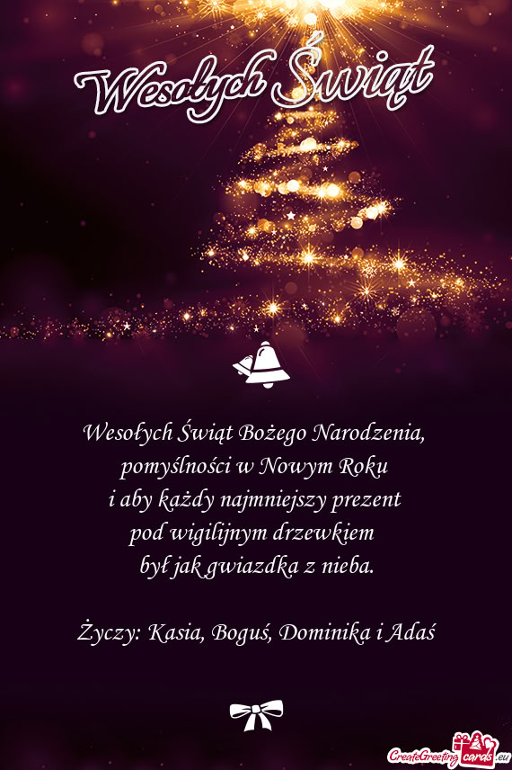Wesołych Świąt Bożego Narodzenia,   pomyślności w Nowym Roku   i aby