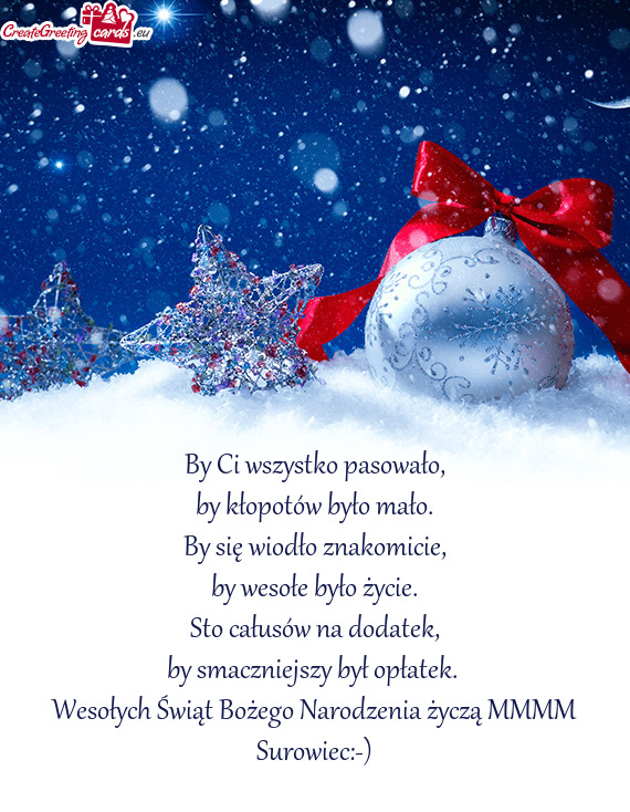 Wesołych Świąt Bożego Narodzenia życzą MMMM Surowiec:-)