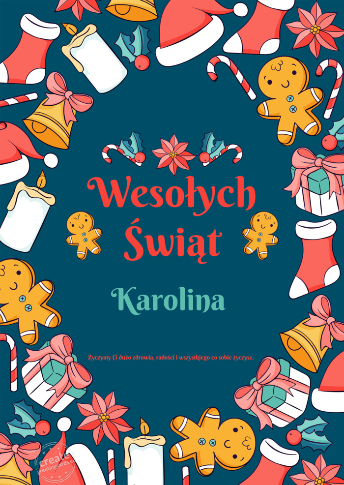 Wesołych Świąt KarolinaŻyczymy Ci dużo zdrowia, radości i wszystkiego co sobie życzysz