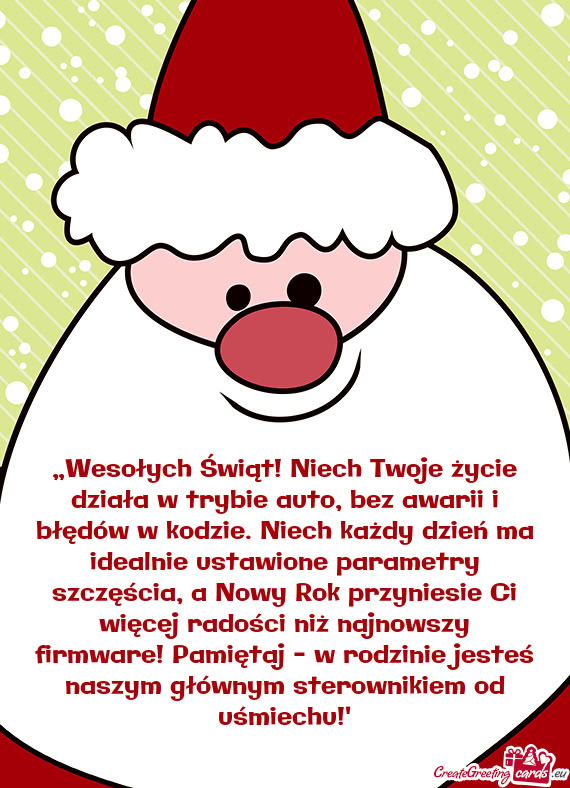 „Wesołych Świąt! Niech Twoje życie działa w trybie auto, bez awarii i błędów w kodzie. Nie