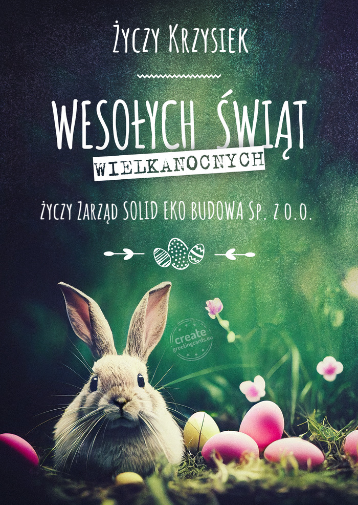 Wesołych świąt od wielkanocnego zajączka Zarząd SOLID EKO BUDOWA Sp. z o.o