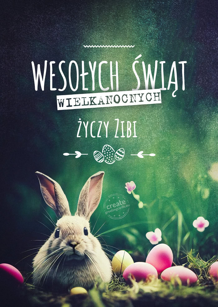 Wesołych świąt od wielkanocnego zajączka Zibi