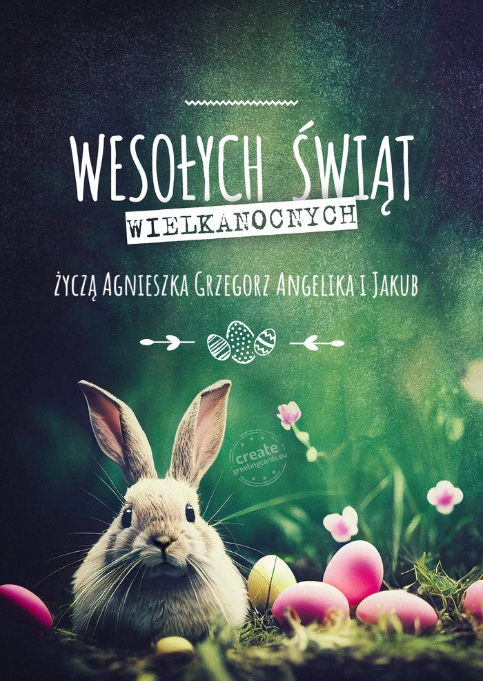 Wesołych świąt od wielkanocnego zajączka życzą Agnieszka Grzegorz Angelika i Jakub