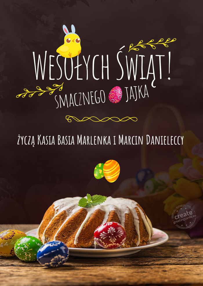Wesołych Świąt oraz smacznego jajka życzą Kasia Basia Marlenka i Marcin Danieleccy