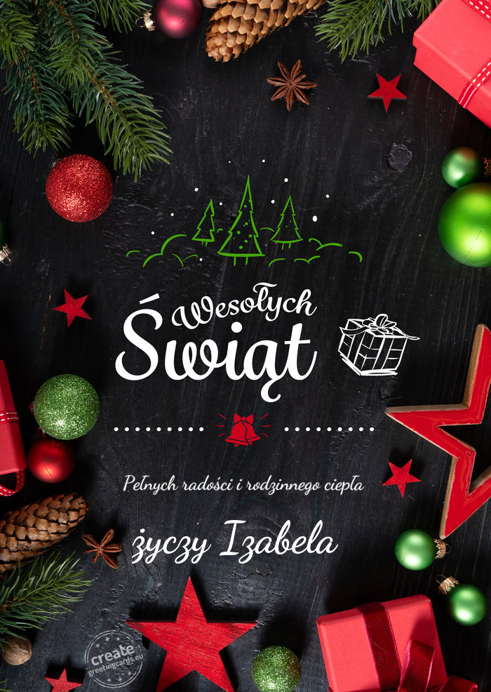 Wesołych Świąt Pełnych radości i rodzinnego ciepła Izabela