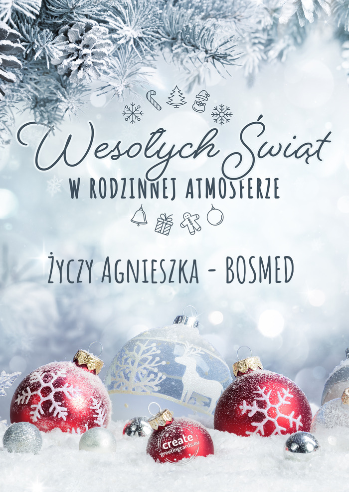 Wesołych Świąt w rodzinnej atmosferze Agnieszka - BOSMED