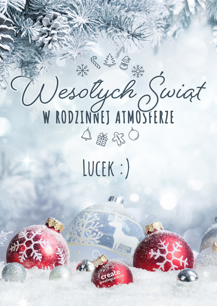 Wesołych Świąt w rodzinnej atmosferze Lucek :)