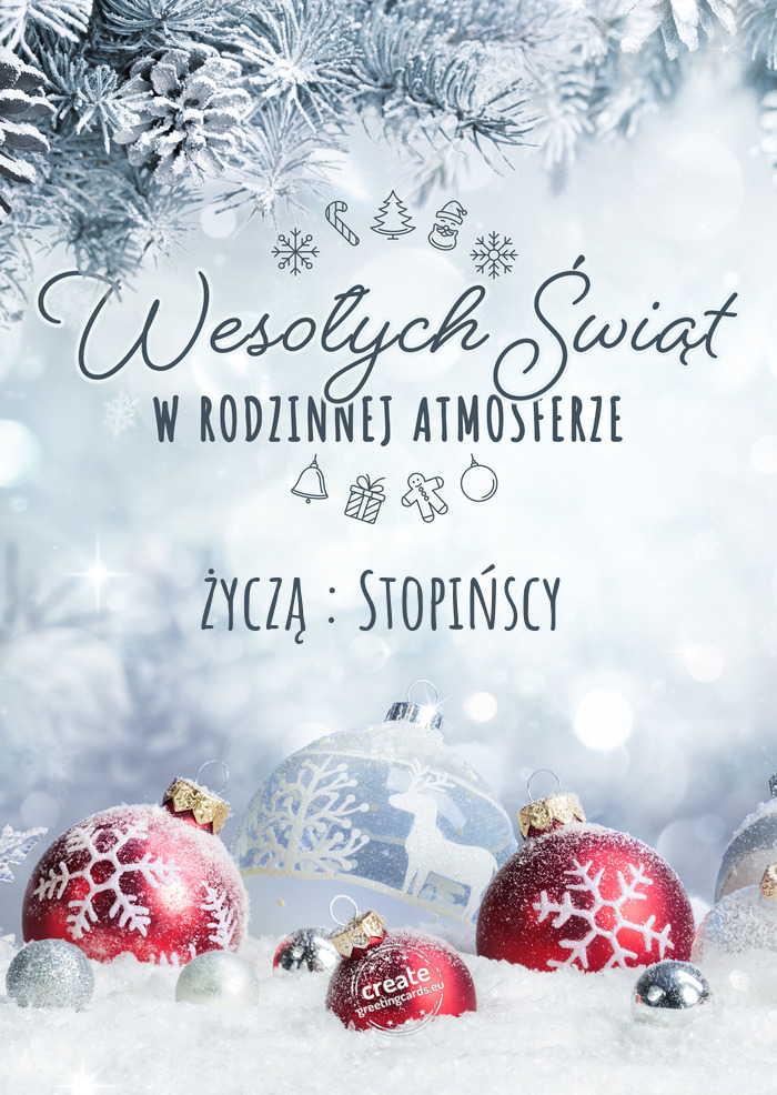 Wesołych Świąt w rodzinnej atmosferze życzą : Stopińscy