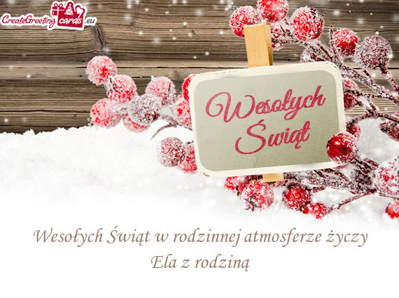 Wesołych Świąt w rodzinnej atmosferze życzy Ela z rodziną