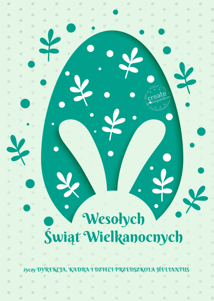 Wesołych Świąt Wielkanocnych DYREKCJA, KADRA I DZIECI PRZEDSZKOLA HELIANTUS