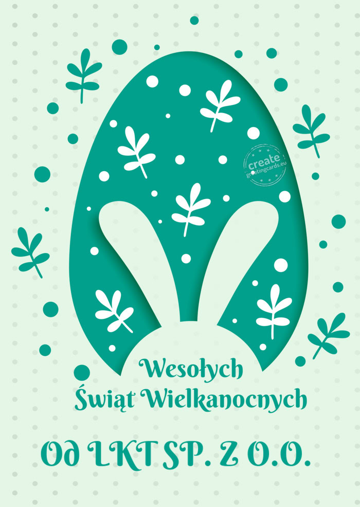 Wesołych Świąt Wielkanocnych Od LKT SP. Z O.O