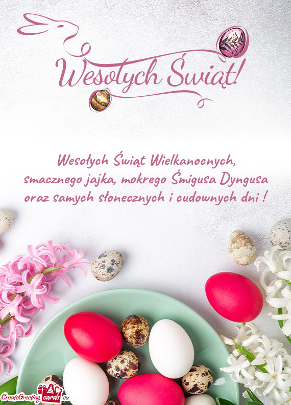 Wesołych Świąt Wielkanocnych,  smacznego jajka, mokrego Śmigusa Dyngusa