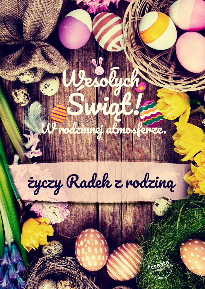Wesołych Świąt Wielkanocnych w rodzinnej atmosferze Radek z rodziną
