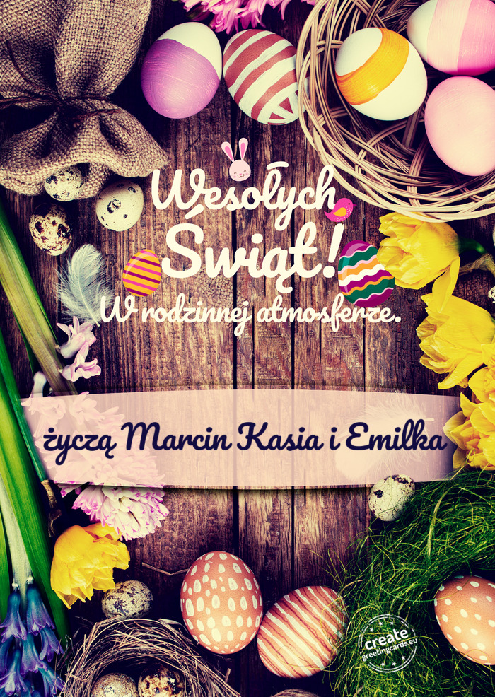 Wesołych Świąt Wielkanocnych w rodzinnej atmosferze życzą Marcin Kasia i Emilka