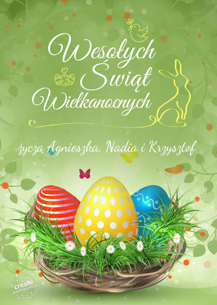 Wesołych Świąt wielkanocnych życzą Agnieszka, Nadia i Krzysztof