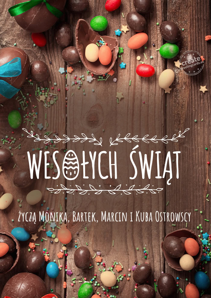 Wesołych Świąt wielkanocnych życzą Monika, Bartek, Marcin i Kuba Ostrowscy