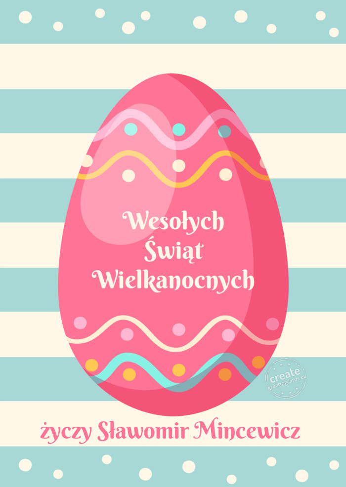 Wesołych Świąt Wielkanocnych życzy Sławomir Mincewicz