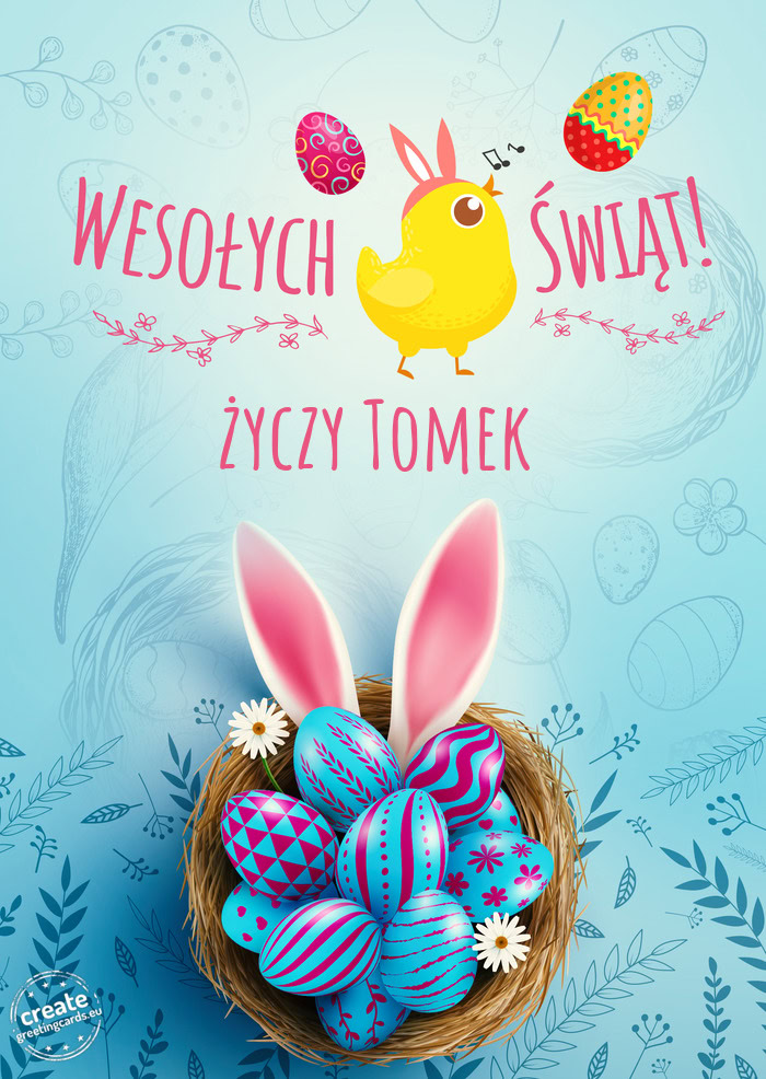 Wesołych Świąt Wielkanocnych życzy Tomek