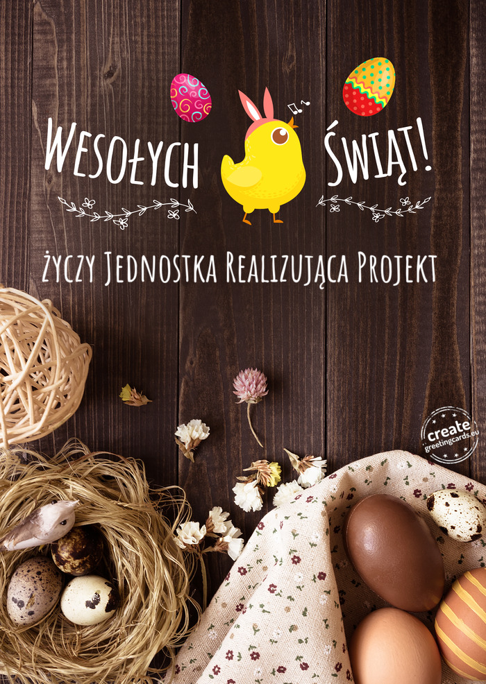 Wesołych Świąt WielkanocnychJednostka Realizująca Projekt