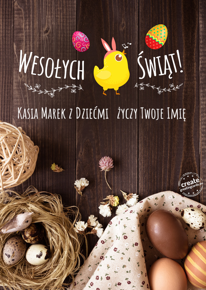 Wesołych Świąt WielkanocnychKasia Marek z Dziećmi 🤗Twoje Imię