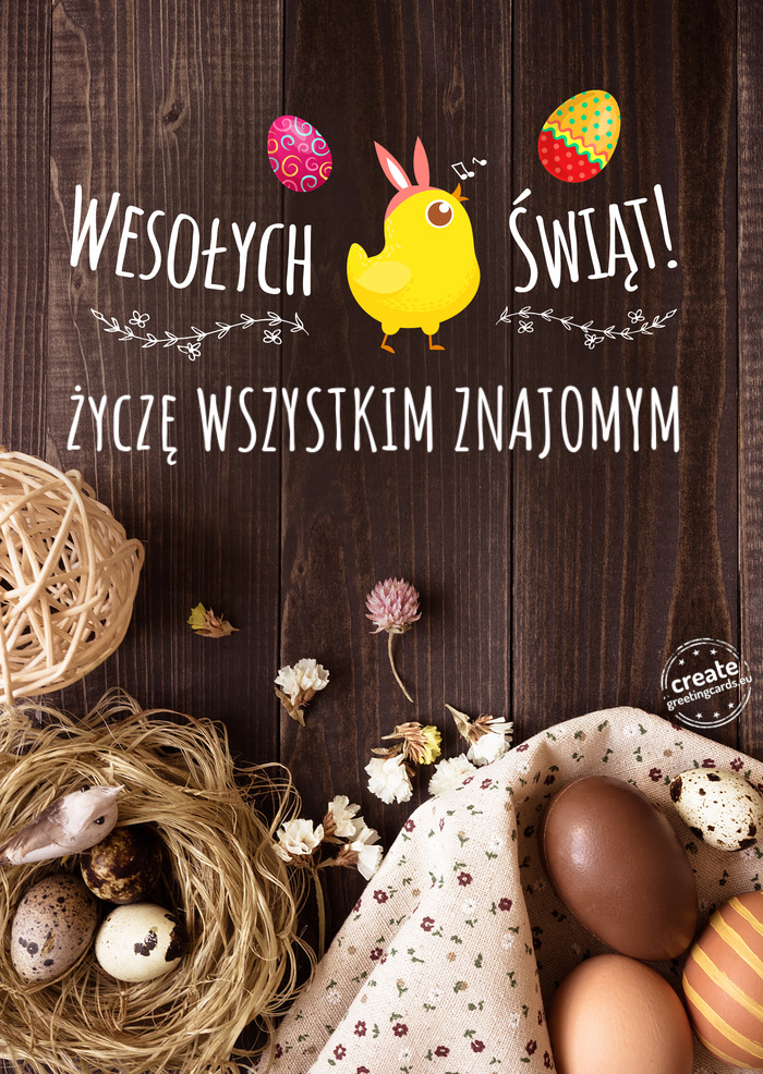 Wesołych Świąt Wielkanocnychżyczę WSZYSTKIM ZNAJOMYM