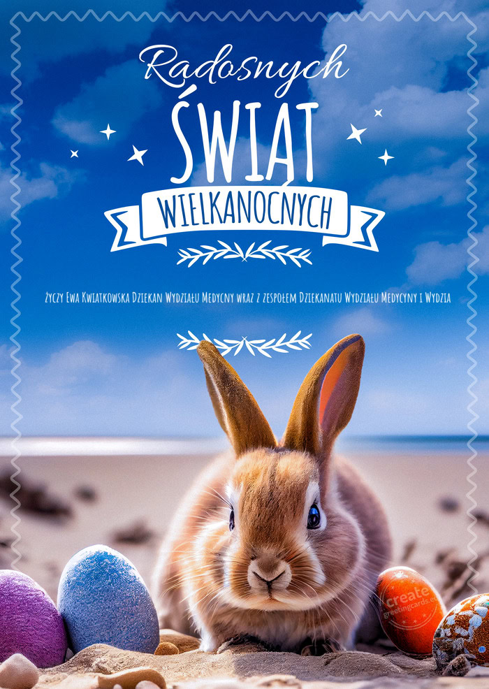 Wesołych Świąt zajączek i Ewa Kwiatkowska Dziekan Wydziału Medycny wraz z zespoł