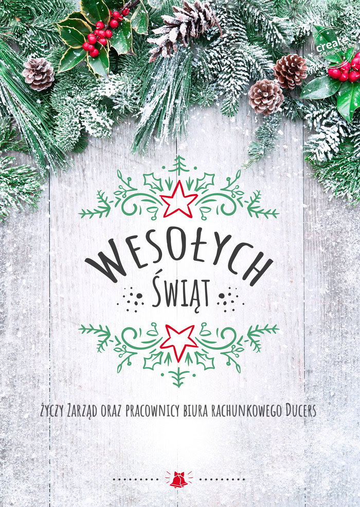 Wesołych Świąt Zarząd oraz pracownicy biura rachunkowego Ducers