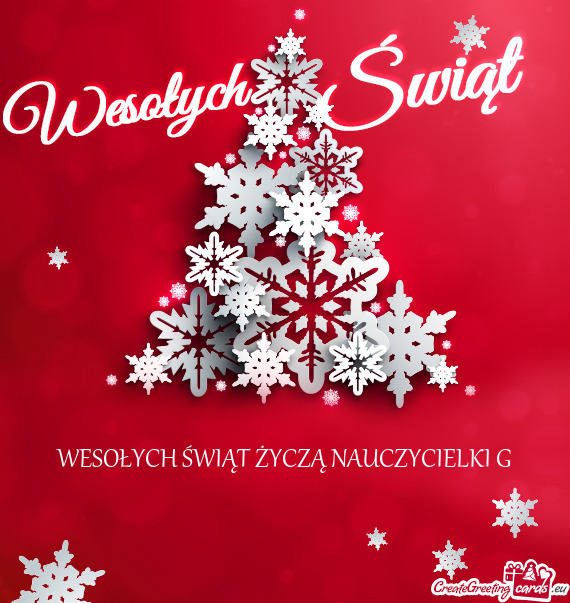 WESOŁYCH ŚWIĄT ŻYCZĄ NAUCZYCIELKI G