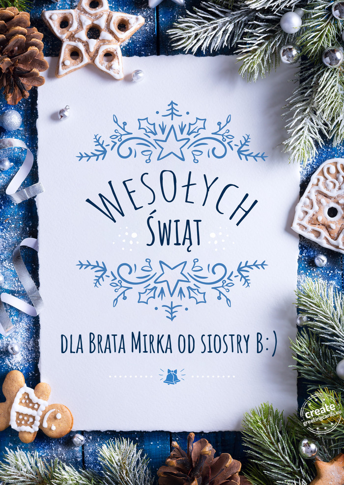 Wesołych Świątdla Brata Mirka od siostry B:)