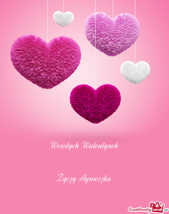 Wesołych Walentynek  Agnieszka
