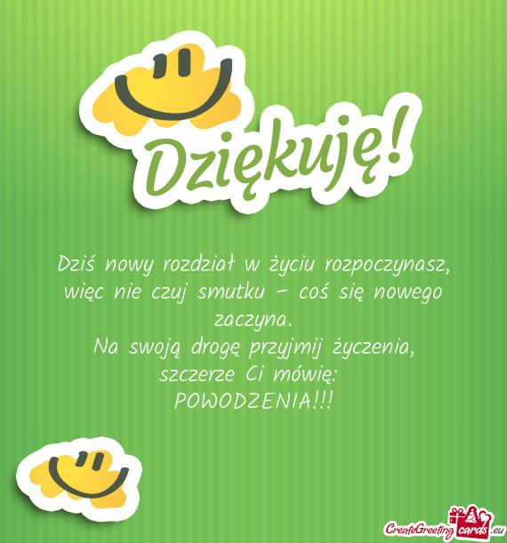 Więc nie czuj smutku – coś się nowego zaczyna