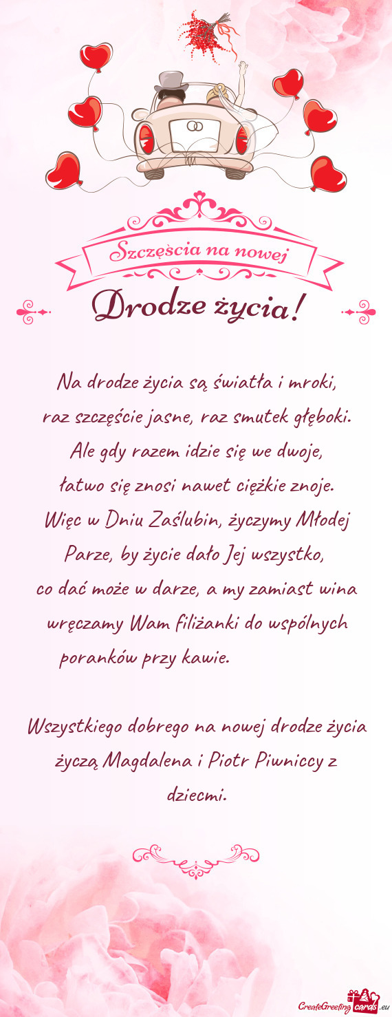 Więc w Dniu Zaślubin, życzymy Młodej Parze, by życie dało Jej wszystko
