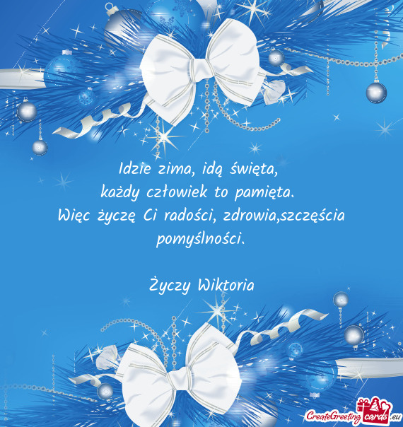 Więc życzę Ci radości, zdrowia,szczęścia pomyślności