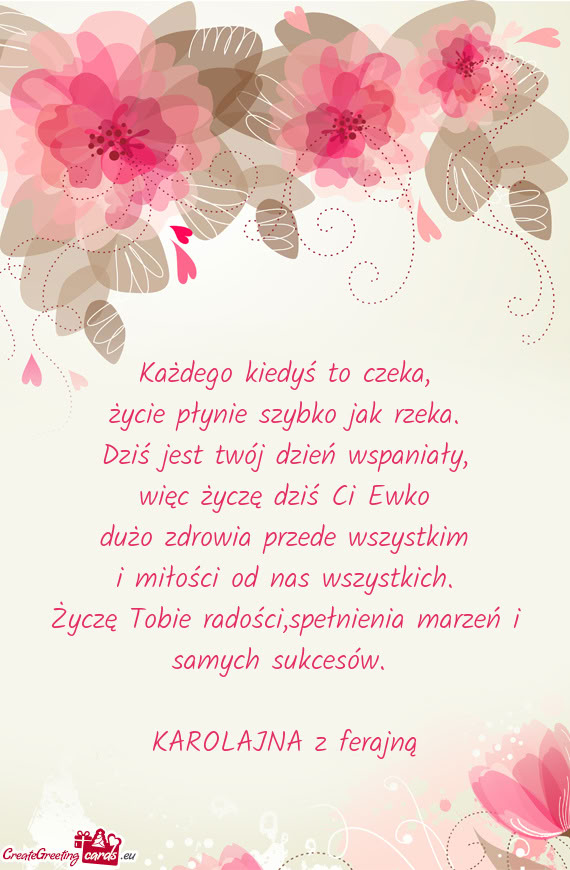 Więc życzę dziś Ci Ewko