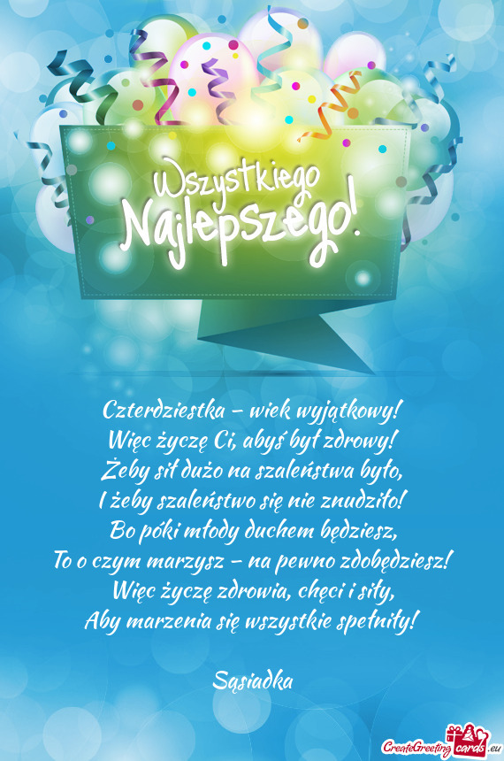 Więc życzę zdrowia, chęci i siły