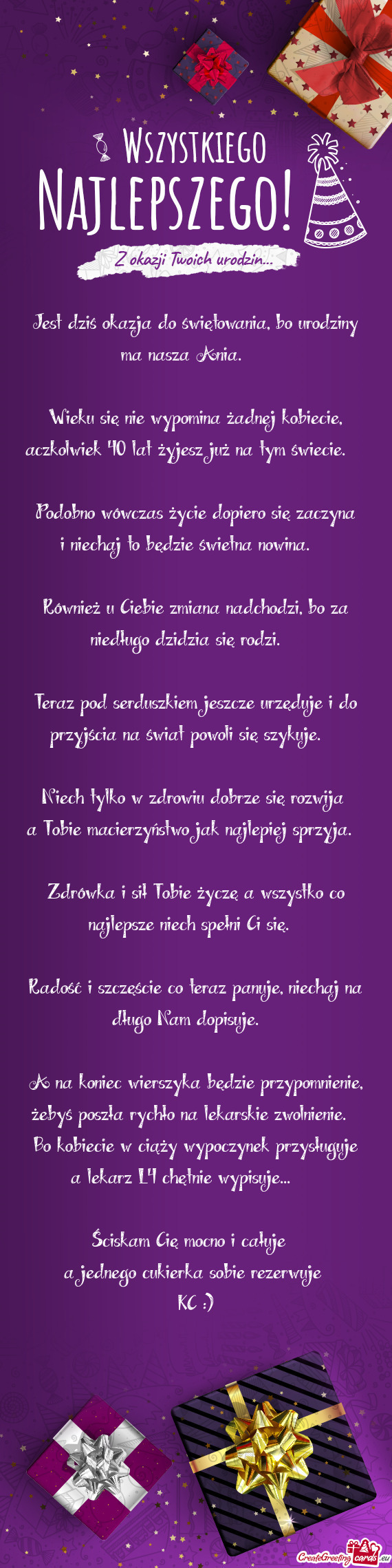 Wieku się nie wypomina żadnej kobiecie, aczkolwiek 40 lat żyjesz już na tym świecie. 😸😘